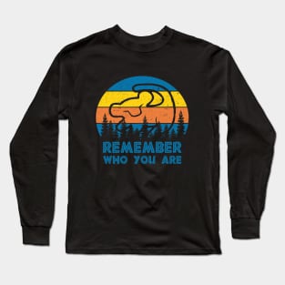 Retro Remember Who You Are Long Sleeve T-Shirt